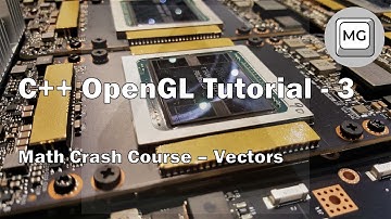 C++ OpenGL Tutorial - 3 - Math Crash Course (Vectors)
