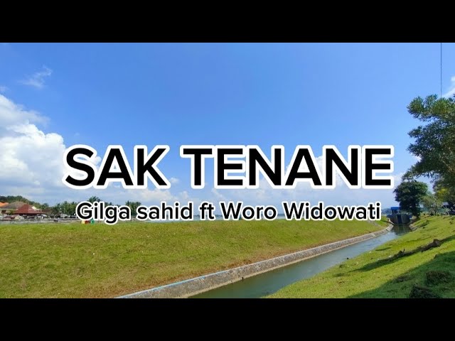 SAK TENANE - Gilga sahid ft Woro widowati ( lirik lagu ) class=