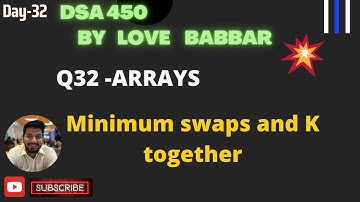 Minimum swaps and K together|| Array Part Q-32 || SDE Sheet || LOVE BABBAR 450 Question | O(1) space