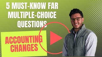 5 Must Know FAR CPA Exam Multiple-Choice Questions | Accounting Changes | Financial Reporting