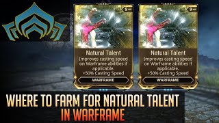 Where to farm for Natural Talent in Warframe