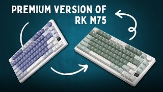 I've found PREMIUM version of RK ROYAL KLUDGE M75