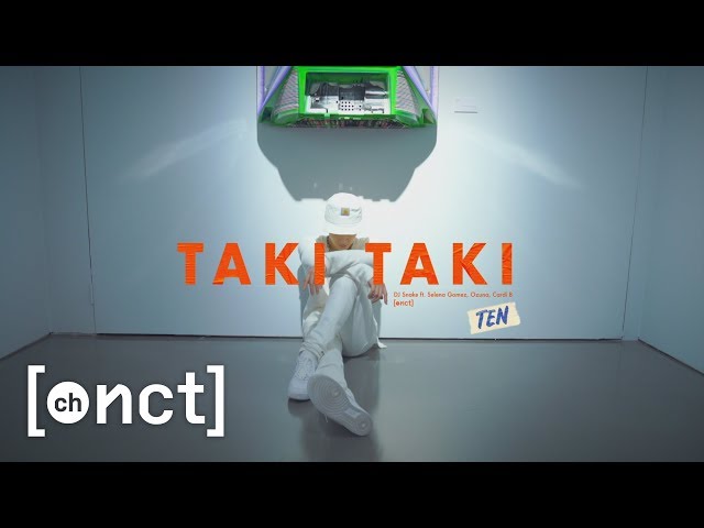 NCT TEN Choreography | Taki Taki (DJ Snake ft. Selena Gomez, Ozuna, Cardi B) class=