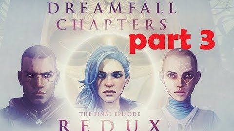 Dreamfall Chapters | Book 5: Redux [Part 3] Egg Puzzle (UNITY 5) WALKTHROUGH [60FPS]]