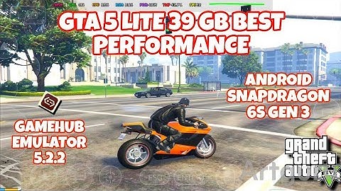 Gamehub 5.2.2 GTA 5 LITE STABLE GAMEPLAY SNAPDRAGON 6S GEN 3 PC EMULATOR ANDROID 