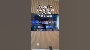 Faça isso sua TV está lento e travando