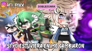 😿/SI YO ESTUVIERA EN "ME CAMBIARON"/😿 || Gacha life || comedia 💗especial 2K💗