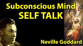 How To Reprogram your Subconscious Mind with "Self Talk" (Neville Goddard)