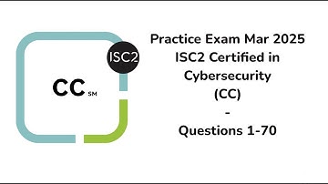 Practice Exam Mar 2025 | 1-70 Questions | ISC2 Certified in Cybersecurity (CC)