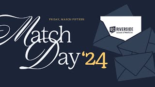 Highlights of Match Day 2024 at the UC Riverside School of Medicine