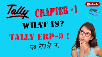 #1 Tally Full Course in Nepali (Chapter 1) | What is  Tally ERP9  in Nepali | By Tag Info