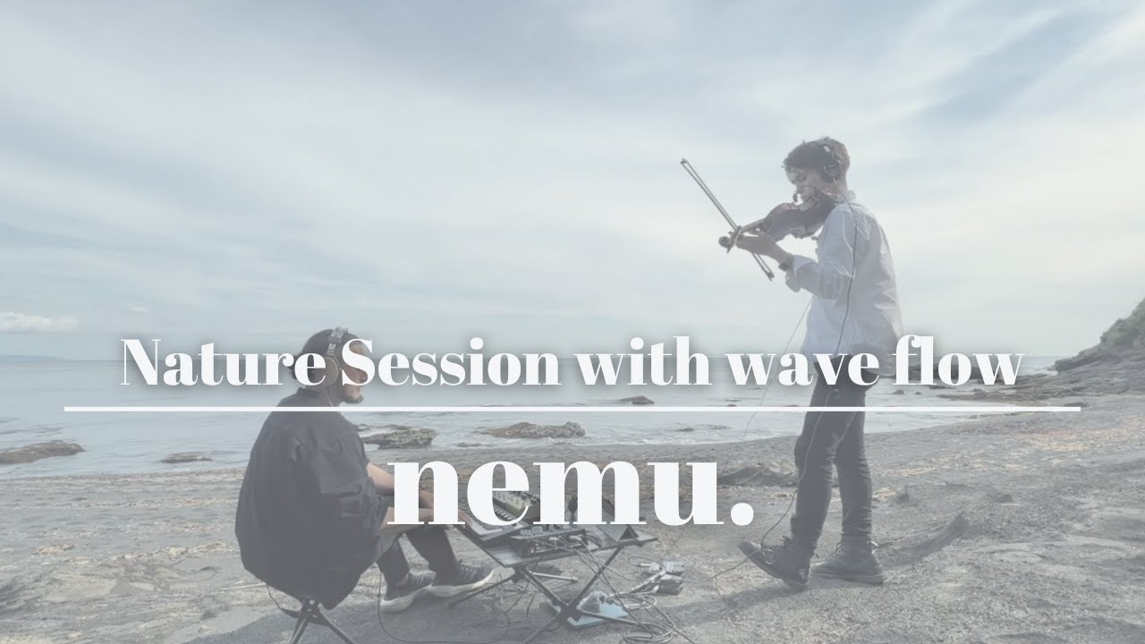 Nature Session by nemu. / Violin × Reface CP