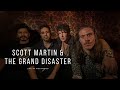 Scott Martin &amp; The Grand Disaster (Live at Rockwood Music Hall, NYC)