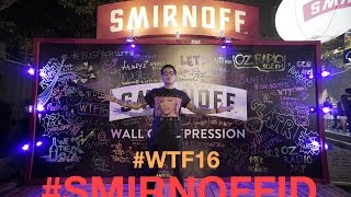 Gofar Hilman | WTF 2016 #SmirnoffID