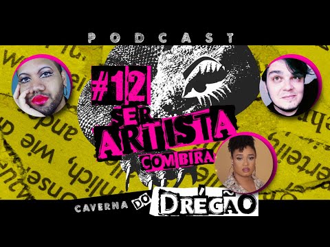 CAVERNA DO DREGÃO #12 - SER ARTISTA | com Srta. Bira [PODCAST]