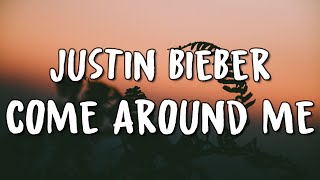 Justin Bieber - Come Around Me (Lyrics)