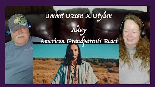 : Ummet Ozcan X OTYKEN ~ Altay  SO COOL! Grandparents from Tennessee (USA) react - first time reaction