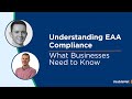 Understanding EAA Compliance What Businesses Need to Know