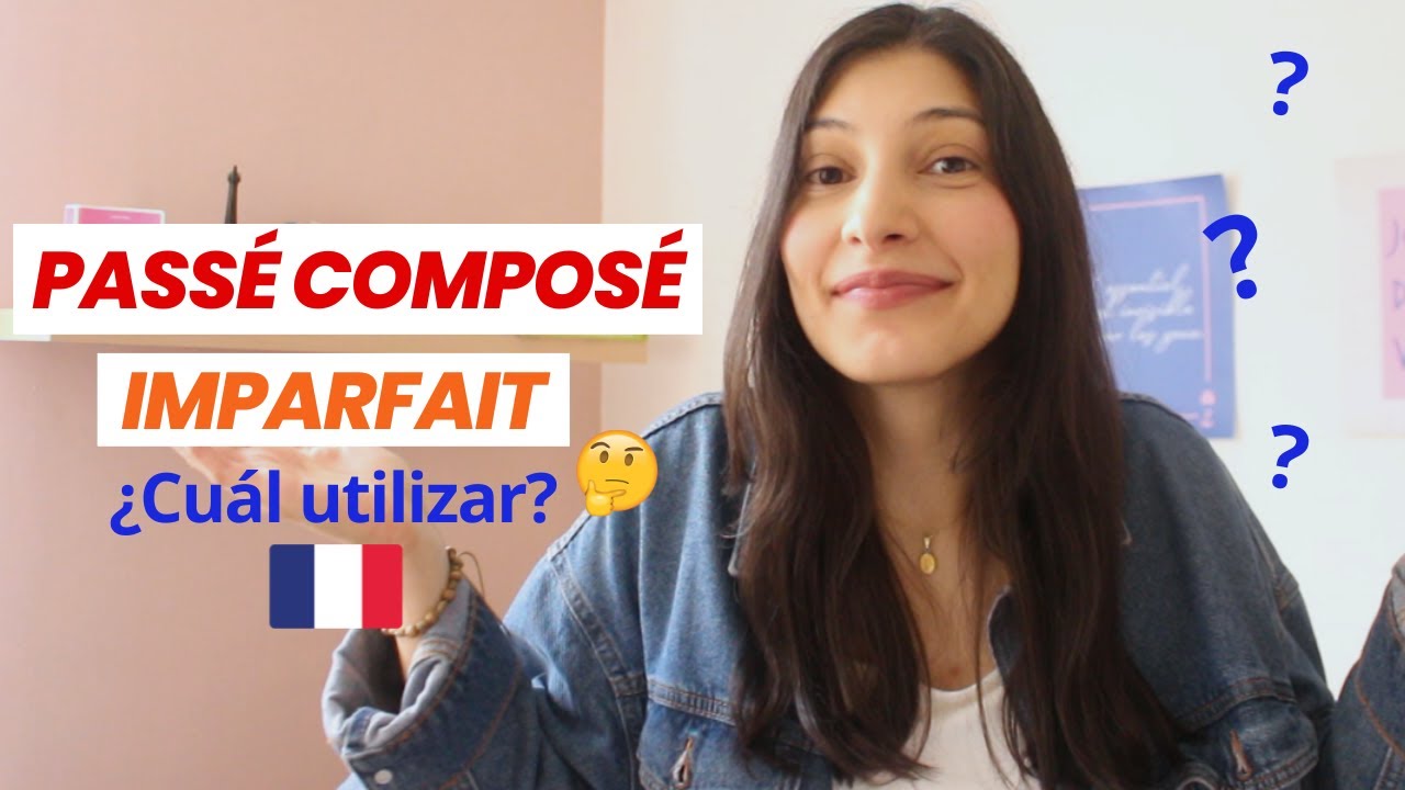 ¿PASSÉ COMPOSÉ o IMPARFAIT? 🤔 ¿Cuál usar en francés? 🇫🇷