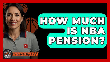 How Much Is NBA Pension? - The Basketball Xpert