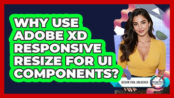 Why Use Adobe XD Responsive Resize For UI Components? - Design Tool Unlocked