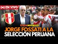 ¿JORGE FOSSATI a la SELECCIÓN PERUANA? UNIVERSITARIO busca técnico | Trome Deportes