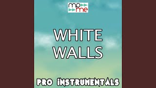 White Walls (Karaoke Version) (Originally Performed By Macklemore)