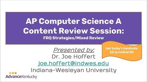 AP Computer Science A Content Review Session #4 - FRQ Strategies/Mixed Review
