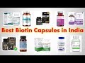 Best Biotin Capsules in India with Price 2019 | Best Hair & Skin Care Supplements