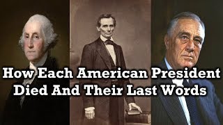 Last Words and Cause of Death of Each President