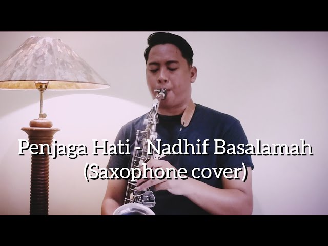 Penjaga Hati - Nadhif Basalamah (Saxophone Cover) class=