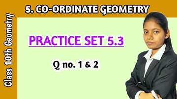 Practice set 5.3 class 10 Geometry question 1 and 2 maharashtra board