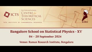 Bangalore School on Statistical Physics XV | Day 01 | Session 1