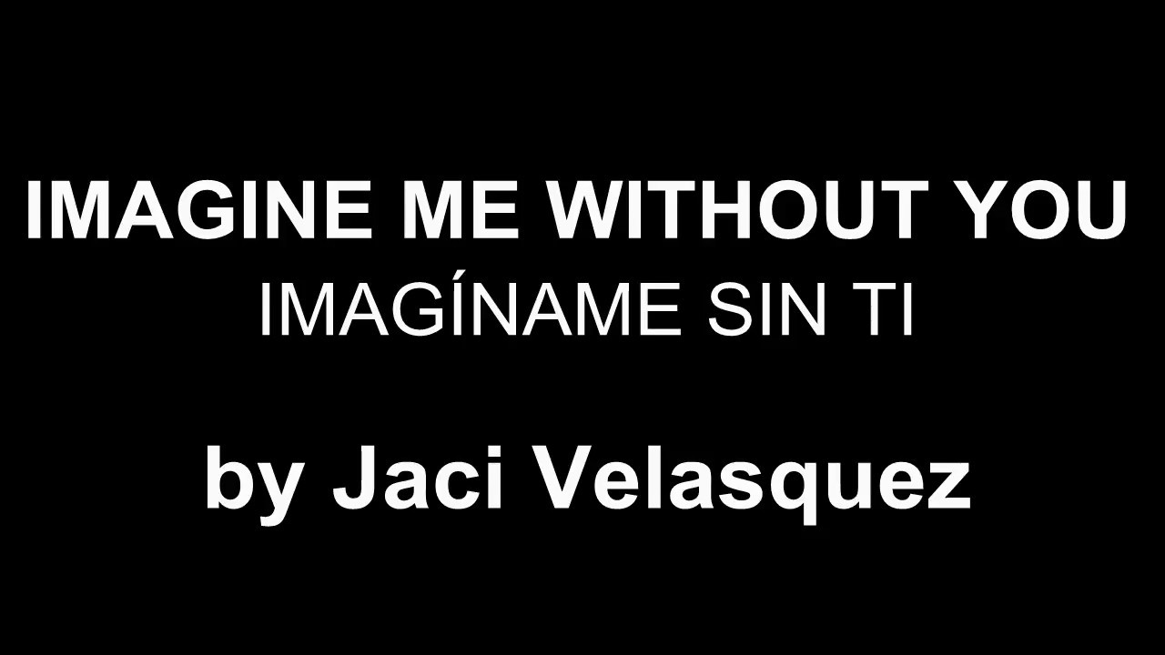 ⁣♥ Imagine Me Without You ♥ Imagíname Me Sin Ti ~ Jaci Velasquez - sub inglés/español