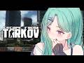 【 Escape from Tarkov 】シュタボいくｚ！ Lv39~ 【ぶいすぽ/八雲べに】