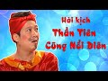 Hài kịch nhất Hoài Linh, Chí Tài, Hoài Tâm, Thúy Nga, Trường Giang - Thần Tiên Cũng Nổi Điên