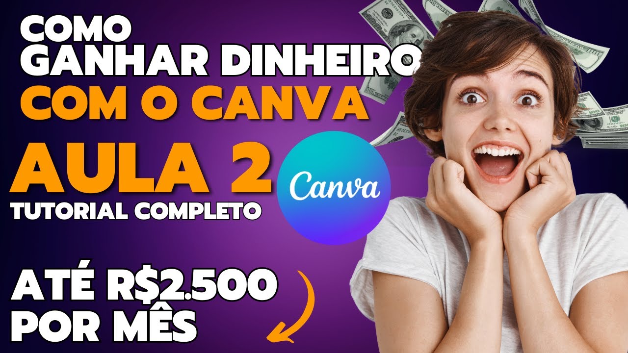 [AULA 2] COMO GANHAR DINHEIRO COM O #CANVA NA INTERNET -MESMO SENDO ...