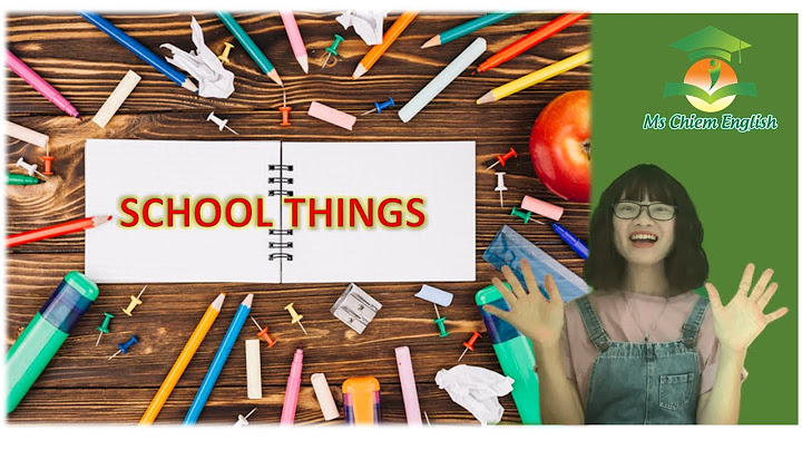 Bài tập về schoolthings cho học sinh cấp 1 năm 2024