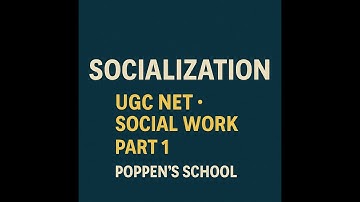Socialization – UGC NET Social Work – Part 1