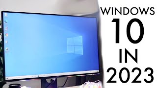 Windows 10 In 2023! (Still Worth Using?) (Review)