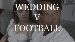 WEDDING GOALS: When the Wedding and Football Clash!