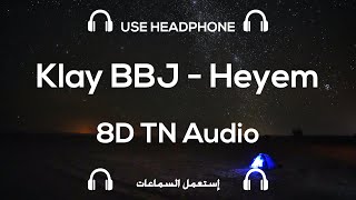 Klay BBJ - Heyem | 8D TN Music / Audio (USE HEADPHONES ) 