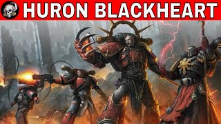 HURON BLACKHEART IN WARHAMMER 40000