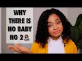 I DON&#39;T WANT BABY NO 2 | Opening Up To You All.