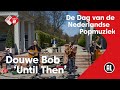 Douwe Bob live met Until Then | De Dag van de Nederlandse Popmuziek | NPO Radio 2 Gemist