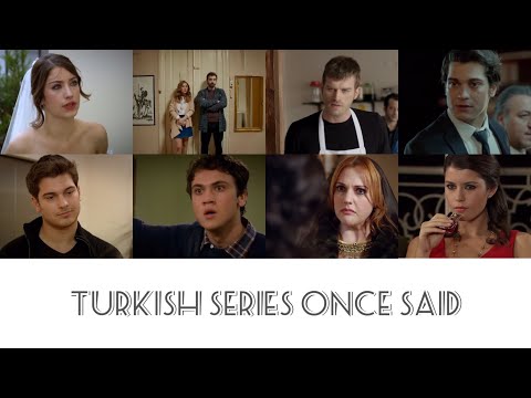 turkish series once said