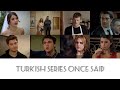 Turkish series once said