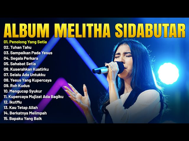 Lagu Rohani Melitha Sidabutar Full Album (Lirik) Lagu Rohani Kristen Terbaru 2023 Terpopuler class=