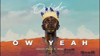 Download lagu Oskido - Ow Yeah Feat. Ze2 & X-Wise