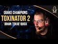 Toxinator 2  quake champions highlights  johan toxjq quick